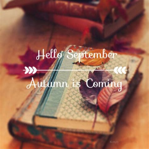 Hello September Autumn Is Coming Pictures Photos And Images For