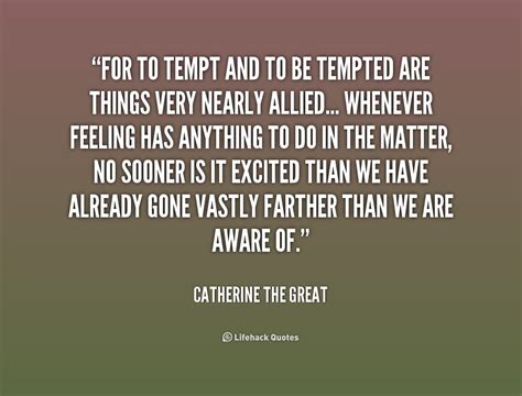 Maybe you would like to learn more about one of these? Catherine the Great Quotes. QuotesGram