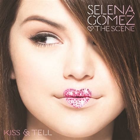 Kiss And Tell By Selena Gomez On Tidal