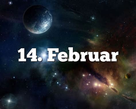 14 Februar Geburtstagshoroskop Sternzeichen 14 Februar