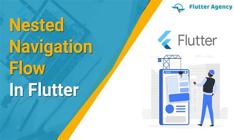 How To Create Nested Navigation Flow In Flutter Flutter Agency