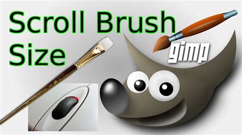 Gimp Scroll Mouse Wheel To Increasedecrease Brush Size Youtube