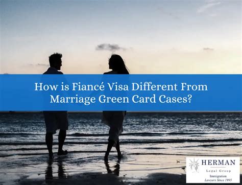 Ins And Outs Of Comparing Fiancé Visas To Marriage Green Card Cases