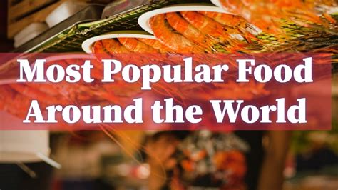 Top 10 Best Food Ever Around The World Youtube