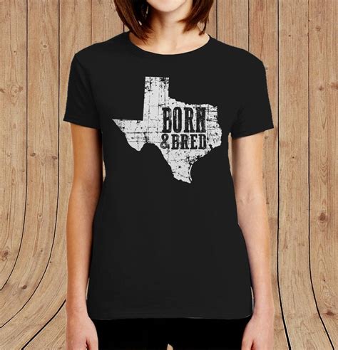 Texas Born And Bred Ladies Shirt T Shirt Etsy
