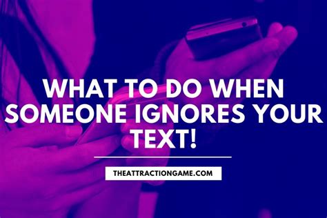 What To Do When Someone Ignores Your Text The Best Solution