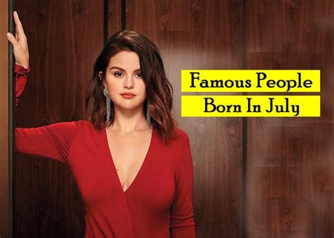 Famous People Born In July Revive Zone