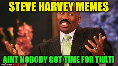 Steve Harvey Meme Imgflip