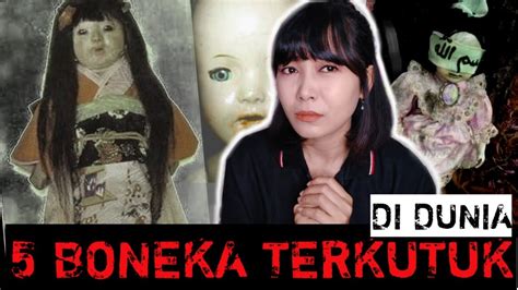 5 Boneka Terkutuk And Terseram Di Dunia Ngeriiii Youtube