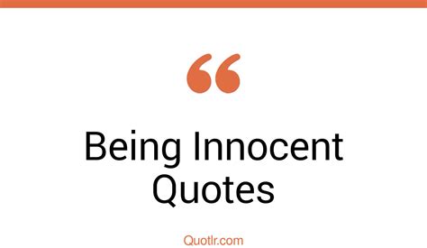 627 Profound Being Innocent Quotes That Will Unlock Your True Potential