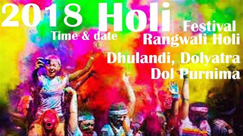 2018 Holi Festival Date Dol Purnima Holi Rangwali Holi Dhulandi