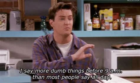 25 Chandler Bing Quotes Thatll Make You Say Omg This Is Me