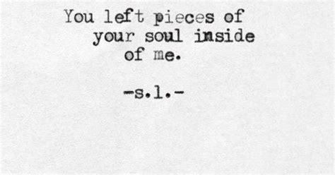 If you're looking for the most touching and the sweetest you mean the world to me quotes, you're in the right place. you left a piece of your soul inside me | Regenerate: A+V ...