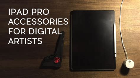 Ipad Pro Accessories For Digital Artists Youtube