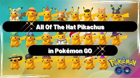 All Of The Hat Pikachus In Pokémon Go Youtube