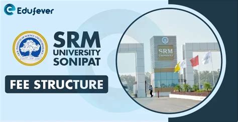 SRM University Sonipat Fees Structure 2024 25 UG PG Fees
