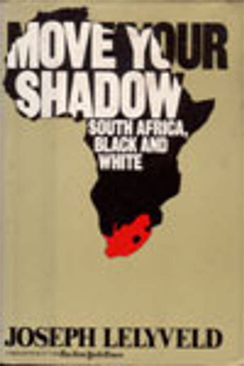 Joseph Lelyveld Move Your Shadow South Africa Black And White