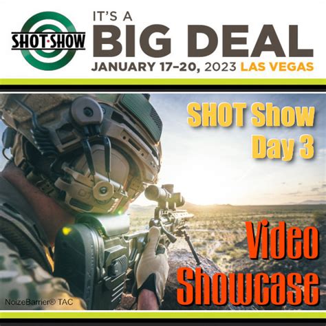 Shot Show 2023 Day 3 — Video Showcase By Editor Global Ordnance News