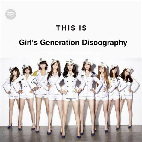 Girl S Generation SNSD Discography All Songs In Order Playlist By