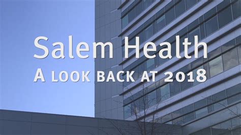 Salem Health A Look Back At 2018 Youtube