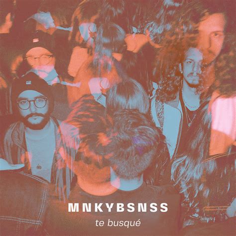 Te Busqué Single by MNKYBSNSS Spotify