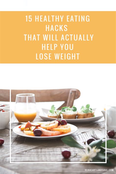 15 Healthy Eating Hacks Thatll Actually Help You Lose Weight Her Heartland Soul