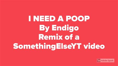 I Need A Poop Endigo Remix Of A Somethingelseyt Video Night Core