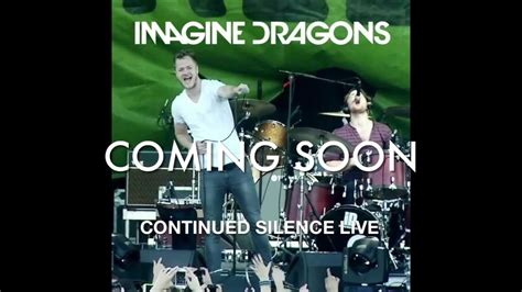 Imagine Dragons Continued Silence Live Hype Video Youtube
