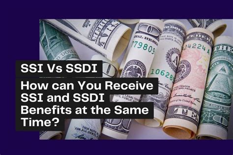 Ssi Vs Ssdi Benefits How Can You Receive Ssi And Ssdi Benefits At The