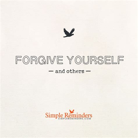 Forgive Yourself And Others By Simple Reminders Simple Reminders