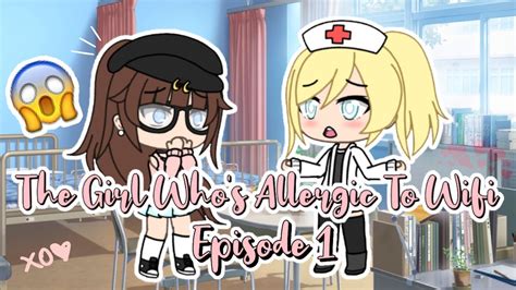 The Girl Whos Allergic To Wifi Episode 1 Season 1 Gacha Life Original Youtube