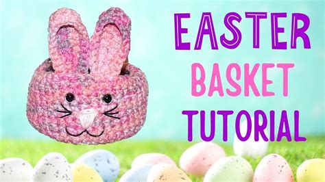 Create The Cutest Easter Bunny Basket With This Crochet Tutorial Youtube