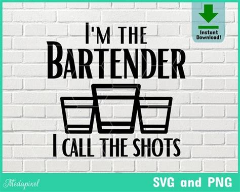 Im The Bartender I Call The Shots Svg Bartender Svg Etsy Bartender