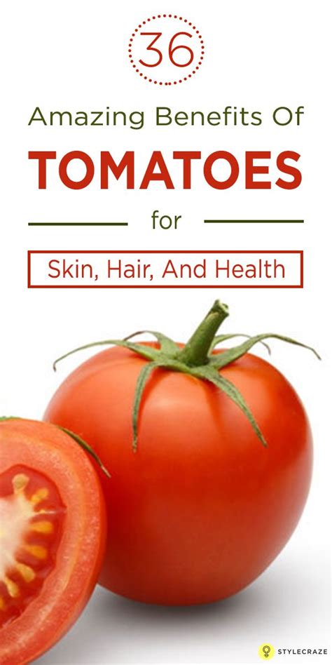 18 Amazing Benefits Of Tomatoes For Skin Hair And Health Tomato For