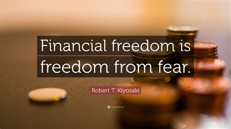 What does it feel like? Robert T. Kiyosaki Quote: "Financial freedom is freedom ...