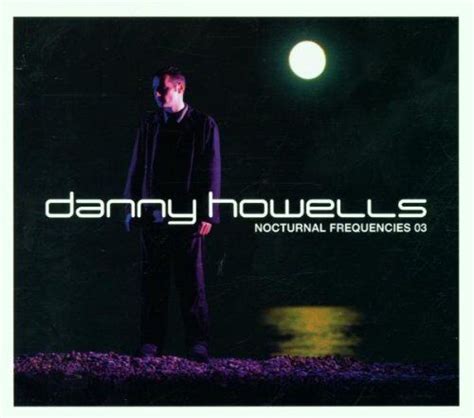 Danny Howells Nocturnal Frequencies Vol 3 Danny Howells Cd Wgvg The