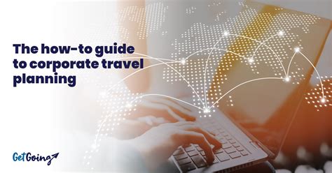 Corporate Travel Planning The Complete How To Guide