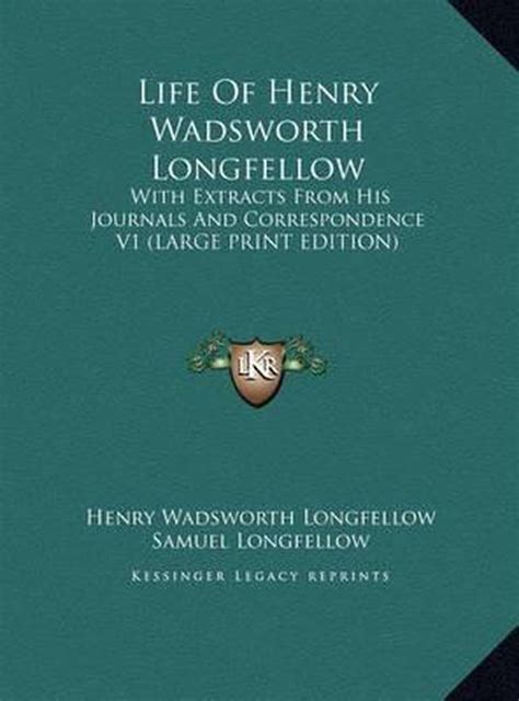 Life Of Henry Wadsworth Longfellow Henry Wadsworth Longfellow