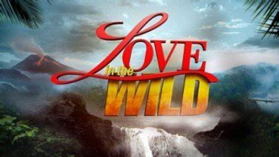 Watch Love In The Wild Season Episode Episode Online Now