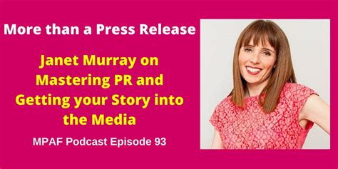 Janet Murray On Mastering Pr And Getting Your Story Into The Media Mpaf93