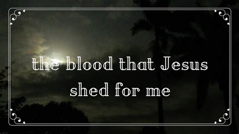The Blood That Jesus Shed For Me Youtube