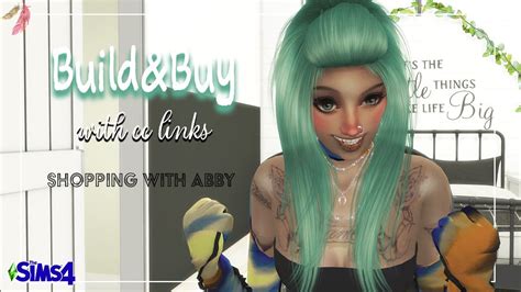 Shopping With Abby Build Buy Cc Haul The Sims 4 Youtube