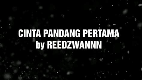 Lama ku memendam rasa di dada mengagumi reff: Cinta Pandang Pertama - Reedzwann lirik - YouTube