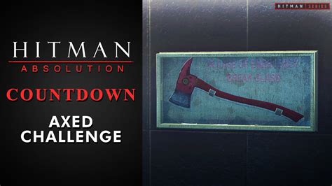 Hitman Absolution Countdown Axed Challenge Youtube