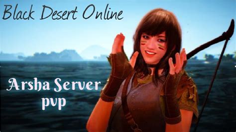 Maybe you would like to learn more about one of these? Black Desert Online Live Arsha Server PvP |Chill Stream ...