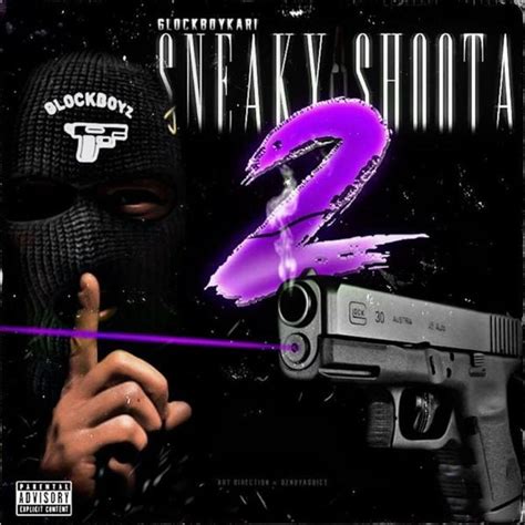 Glockboykari Sneaky Shoota 2 Lyrics And Tracklist Genius