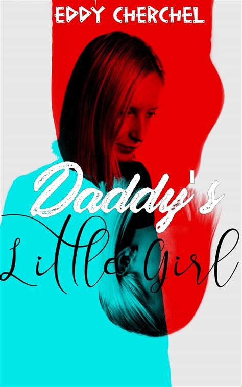 Daddys Little Girl An Age Play Daddy Dom Romance Taboo And Steamy