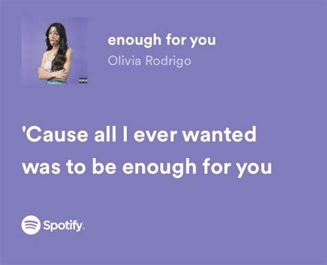 Iconic Quotes On Twitter Olivia Rodrigo Enough For You Yours Lyrics Just Lyrics Song