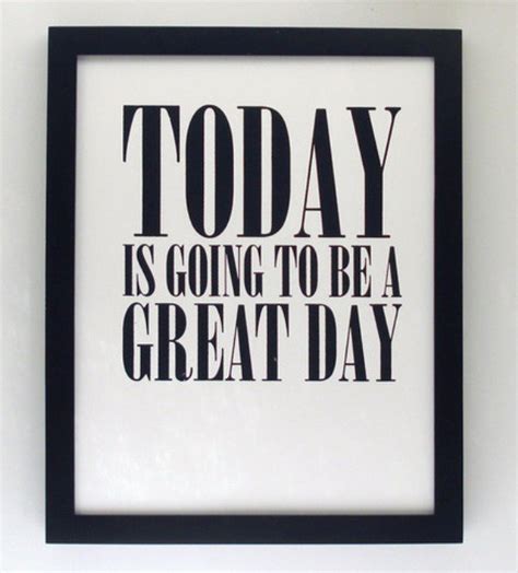 Today Is Going To Be A Good Day Quotes Quotesgram