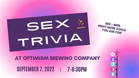 sex trivia optimism brewing optimism brewing company seattle september 7 2022